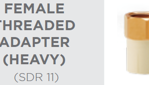 FEMALE THREADED ADAPTER HEAVY SDR 11