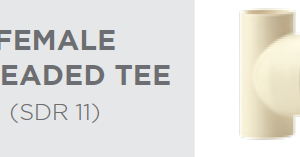 FEMALE THREADED TEE SDR 11